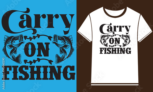   Fishing T-Shirt Design,New Fishing t shirt design, typography, vector design template,
      typography custom Fishing t shirt design ,motivational typography t-shirt design, Positive quotes        