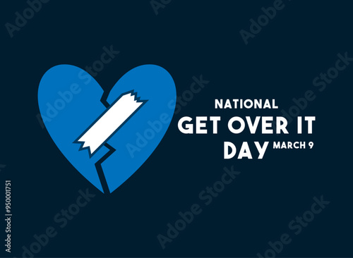 Photos National Get Over It Day. March 9.