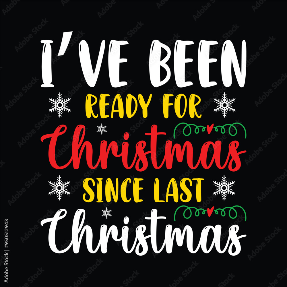 I've Been Ready For Christmas Since Last Christmas SVG I've Been Ready For Christmas Since Last Christmas SVG