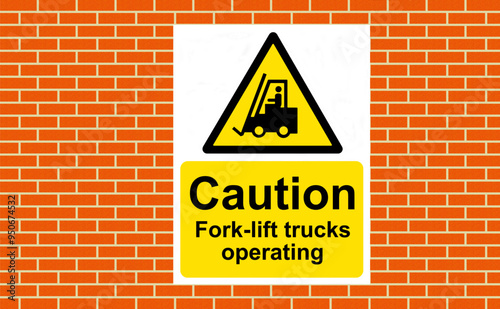 Caution Fork-lift trucks operating sign on a wall