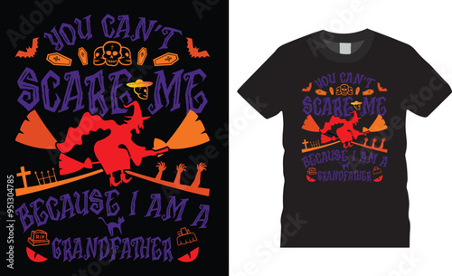 Haunted Halloween t-shirt Design. You cant scare me because i am a grandfather