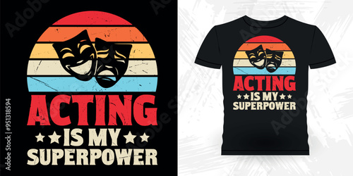 Acting Is My Superpower Funny Theater Director Retro Vintage Theater T-shirt Design