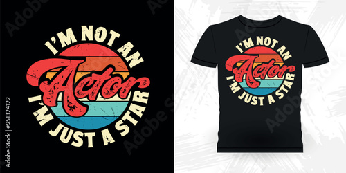 An Actor I'm Just A Star Funny Theater Director Retro Vintage Theater T-shirt Design
