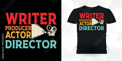 Writer Producer Actor Director Funny Theater Director Retro Vintage Theater T-shirt Design