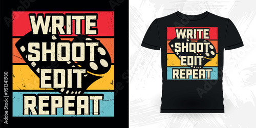 Write Shoot Edit Repeat Funny Theater Director Retro Vintage Theater T-shirt Design