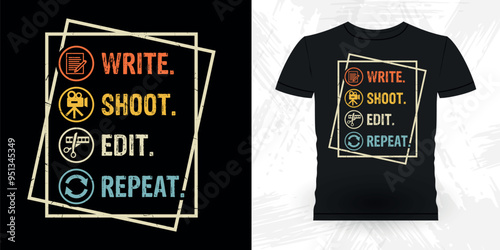 Write Shoot Edit Repeat Funny Theater Director Retro Vintage Theater T-shirt Design