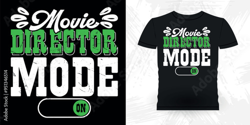 Movie Director Mode On Funny Theater Director Retro Vintage Theater T-shirt Design