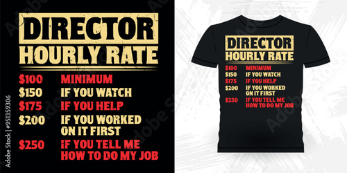 Director Hourly Rate Funny Theater Director Retro Vintage Theater T-shirt Design