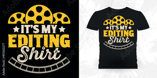 It's My Editing Shirt Funny Theater Director Retro Vintage Theater T-shirt Design