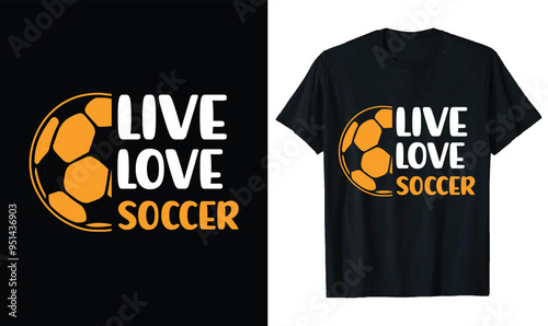 Live Love Soccer t-shirt design, Soccer quotes,, Soccer typography sport t shirt design