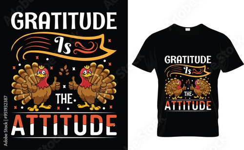 Gratitude Is The Attitude thanksgiving T-shirt design for a t-shirt for your print-on-demand store? You are in the right store