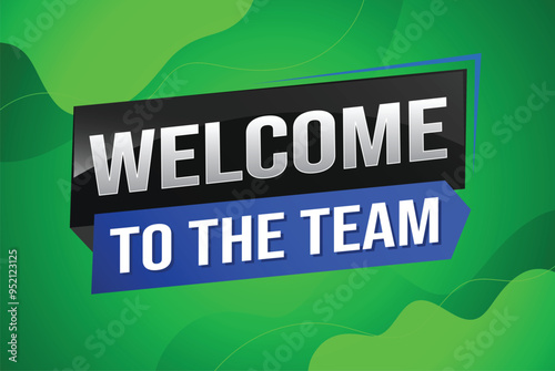 welcome to the team word text concept icon logo sign symbol vector note 3d new style for use landing page, template, ui, web, mobile app, poster, banner, flyer, backdrop, gift card, coupon


