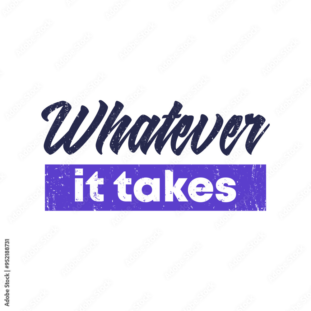 Fototapeta premium Whatever it takes print, vector design