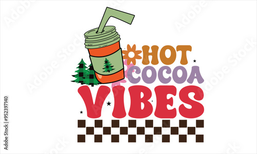 Hot Cocoa Vibes Retro T-Shirt Design