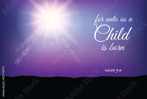 For unto us a Child is Born Isaiah 9:6 bible scripture quote handwritten calligraphy type vector illustration with night sky, north star, and manger with baby Jesus Christ stock illustration