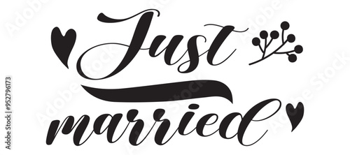 Just Married, Just Married caligraphy, Wedding, Bridesmaid, Wedding Party, Bachelorette Instant Download in eps 10.