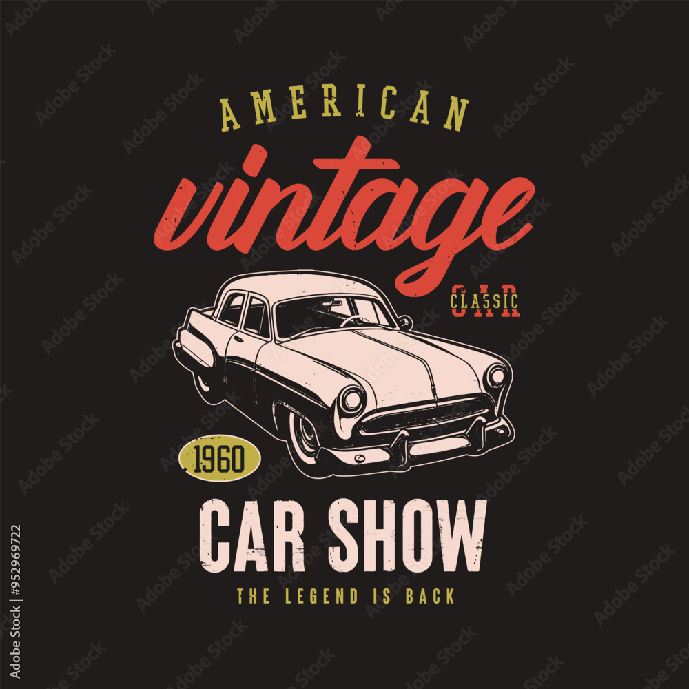 Fototapeta premium American Vintage car show tee shirt design vector graphics illustration. poster, old cars quotes say the legend is back typography.
