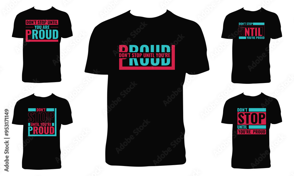 Fototapeta premium Don't Stop Until You're Proud Typography T Shirt Design Bundle.