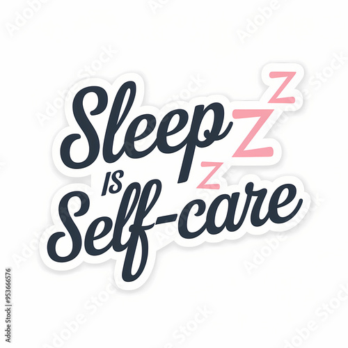 sleep is self care, motivation quote for daily positivity, lettering, typography, isolated on white background