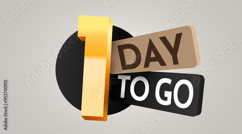 1 day to go. Countdown discounts and sale time. One day left sign, label.