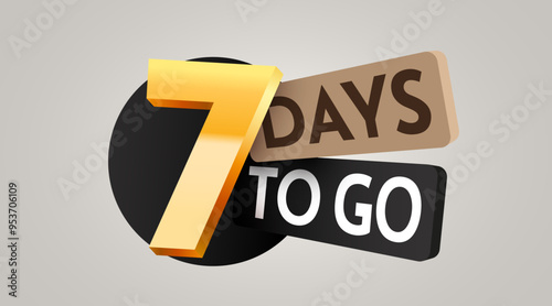 7 day to go. Countdown discounts and sale time. Seven days left sign, label.