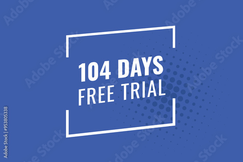 104 day free trial banner design. 104 days free banner background 