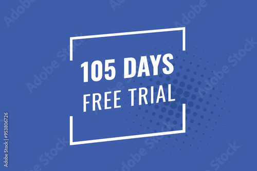 105 day free trial banner design. 105 days free banner background 