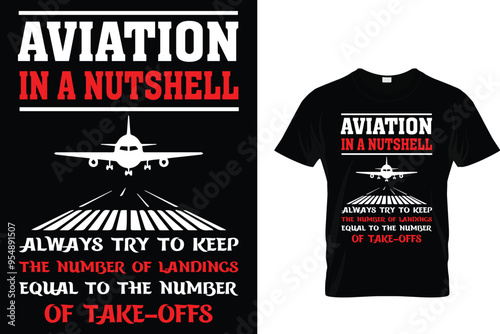 Aviation In A Nutshell Always Try To Keep The Number Of Landing Equal To The Number Of Take Offs - Air Traffic Controller T-Shirt