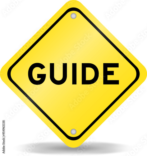 Yellow color transportation sign with word guide on white background