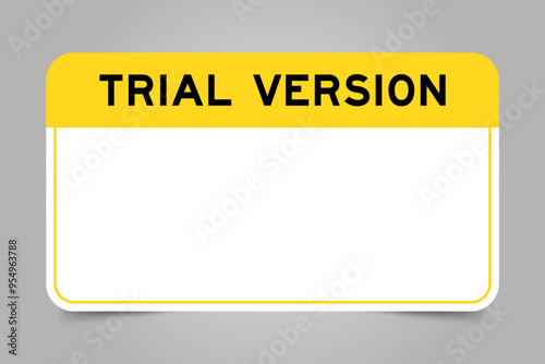Label banner that have yellow headline with word trial version and white copy space, on gray background