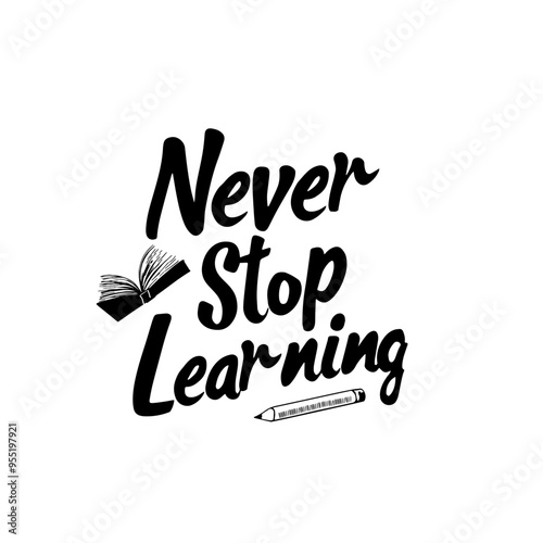 Slika na platnu Never Stop Learning Inspirational Typography with Book and Pencil