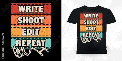 Write Shoot Edit Repeat Funny Theater Director Retro Vintage Theater T-shirt Design