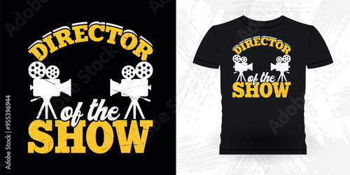 Director Of The Show Funny Theater Director Retro Vintage Theater T-shirt Design