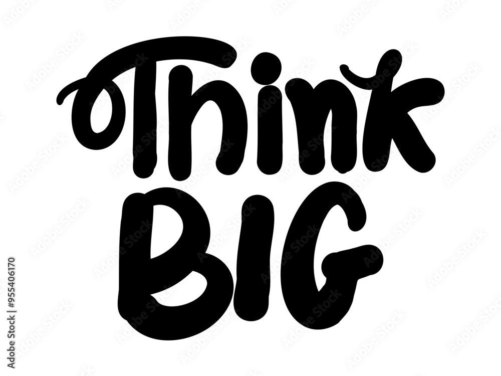 think big typography t-shirt design template. Handwriting calligraphy for apparel, sign, sticker and mug. Motivation or inspiration quote for next print items. think big typography t-shirt design template. Handwriting calligraphy for apparel, sign, sticker and mug. Motivation or inspiration quote for next print items.