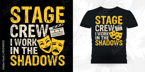 Stage Crew I Work In The Shadows Funny Theater Director Retro Vintage Theater T-shirt Design