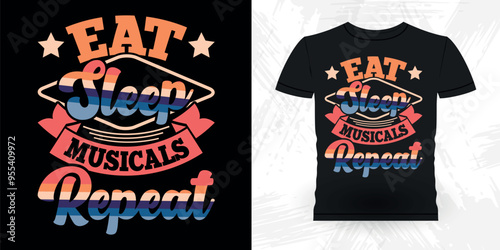 Eat Sleep Musicals Repeat Funny Theater Director Retro Vintage Theater T-shirt Design