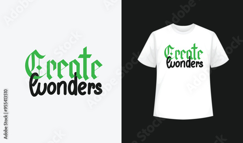 create wonders typography t-shirt design template. Handwriting calligraphy for apparel, sign, sticker and mug. Motivation or inspiration quote for next print items.