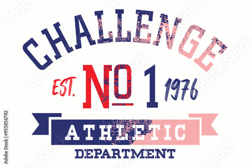 grunge Challenge typography, grunge Athletics typography slogan, athletic apparel design graphic print, sports Vintage Print for sportswear, USA typography. eps8