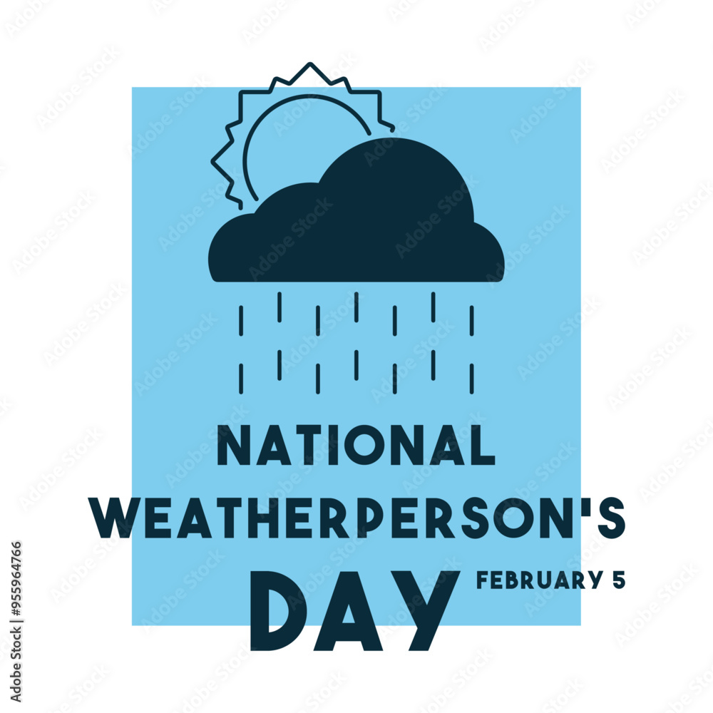 National Weatherperson's Day. February 5. National Weatherperson's Day. February 5.