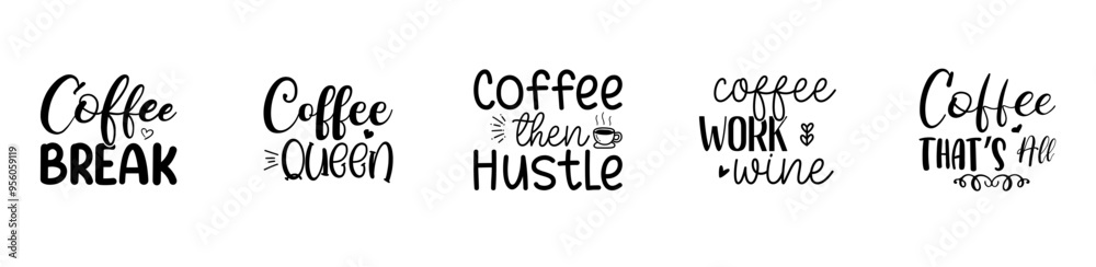 Creative Coffee Bundle Phrases, Typography Collection Vector Illustration for Mug Design, Packaging, Magazine Creative Coffee Bundle Phrases, Typography Collection Vector Illustration for Mug Design, Packaging, Magazine