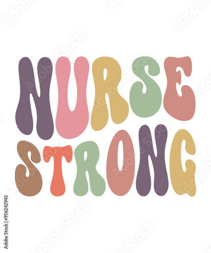 NURSE STRONG Trendy Retro Nurse SVG PNG Bundle, Funny Nurse Shirt Svg, Nurse Life Svg, Nurse wavy text svg, Stethoscope Svg, Nurse Mom Svg, Nursing svg