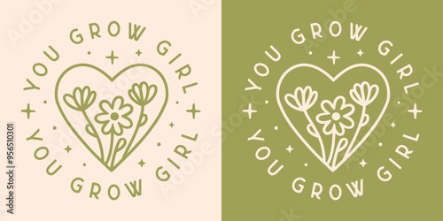 You grow girl round badge sticker self love growth mindset quotes for women. Floral heart boho cottagecore retro girly aesthetic cute flowers inspirational empowering shirt design printable vector.