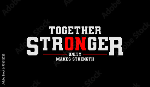 Together, stronger, abstract typography motivational quotes modern design slogan. Vector illustration graphics print t shirt, apparel, background, poster, banner, postcard or social media