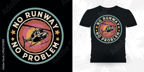 No Runway No Problem Funny Flying Helicopter Retro Vintage Pilot Helicopter T-shirt Design