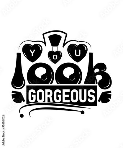 you look gorgeous svg