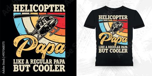 Dad Lover Father's Day Funny Flying Helicopter Retro Vintage Pilot Helicopter T-shirt Design