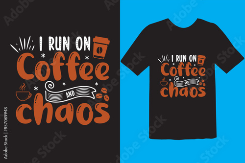 Typography custom coffee t shirt design ,motivational typography t-shirt design, Positive quotes t-shirt design, Coffee SVG t shirt design.