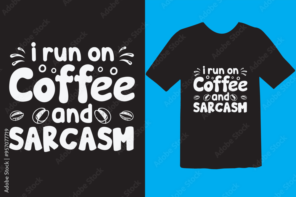 Typography custom coffee t shirt design ,motivational typography t-shirt design, Positive quotes t-shirt design, Coffee SVG t shirt design. Typography custom coffee t shirt design ,motivational typography t-shirt design, Positive quotes t-shirt design, Coffee SVG t shirt design.