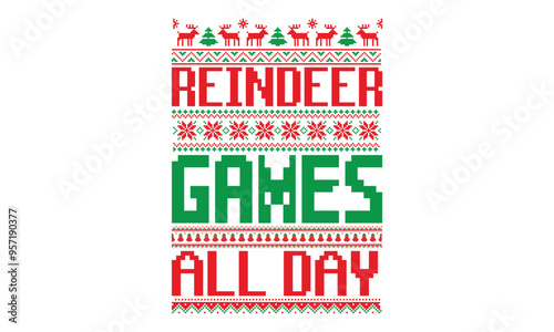 Reindeer Games All Day, Festive Christmas sweater design with hand-drawn lettering phrase. This calligraphy graphic design element is isolated on white background, offering a handwritten vector sign 