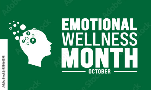 October is Emotional Wellness Month  observed each year . it includes our emotional, psychological, and social well-being. It affects how we think, feel, and act. Vector illustration.